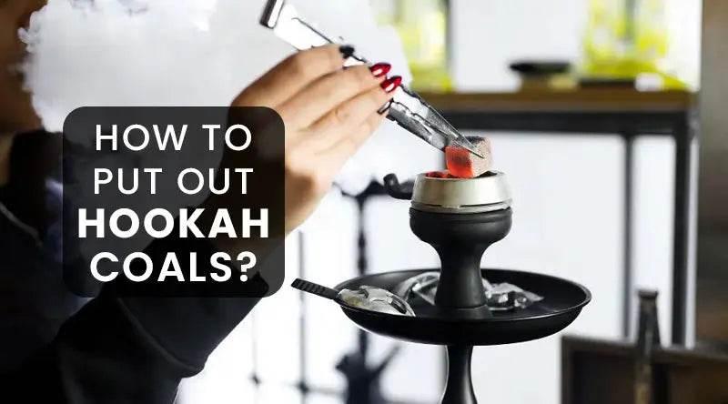 How To Put Out Hookah Coals? - SmokeMEGA