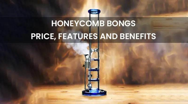 Honeycomb Bongs: Price, Features and Benefits - SmokeMEGA