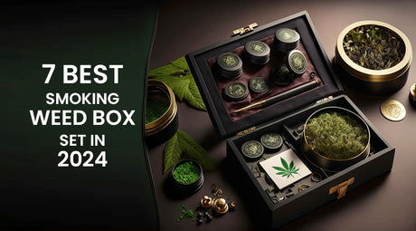 7 Best Smoking Weed Box Set In 2024