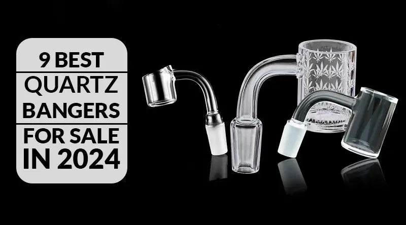 9-Best-Quartz-Bangers-For-Sale-In-2025 SmokeMEGA