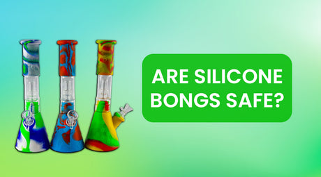 Are Silicone Bongs Safe?