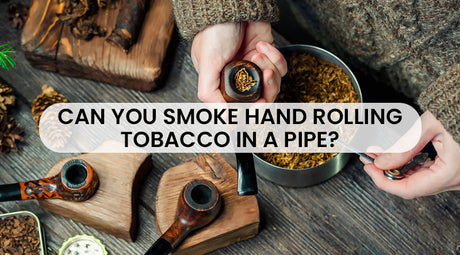 Can You Smoke Hand Rolling Tobacco In A Pipe?