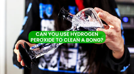 Can You Use Hydrogen Peroxide To Clean A Bong?