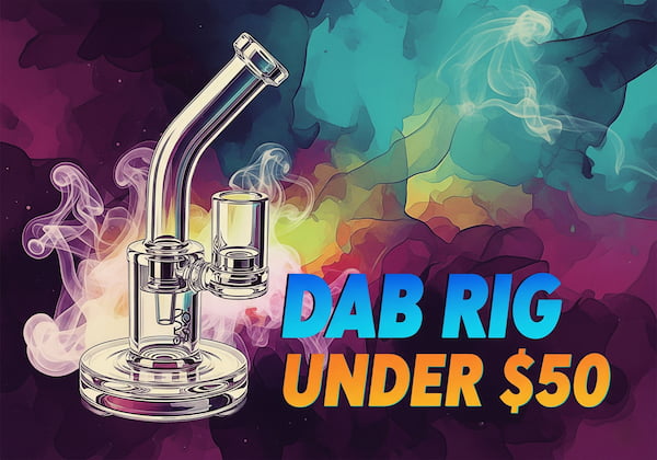 Dab Rigs Under 50 bucks