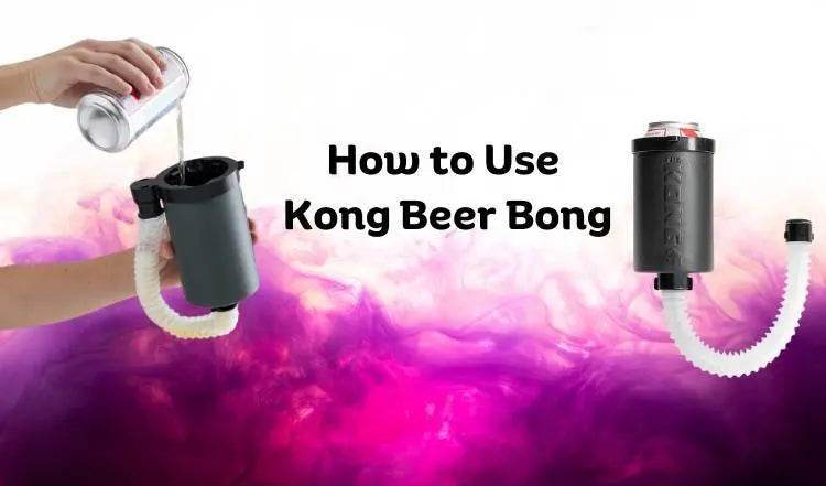 How To Use Kong Beer Bong - SmokeMEGA