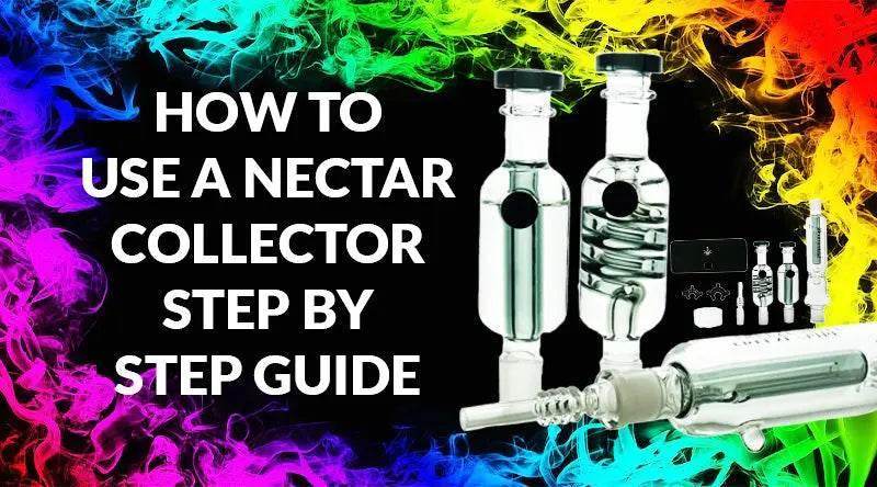 How To Use A Nectar Collector - Step by Step Guide - SmokeMEGA