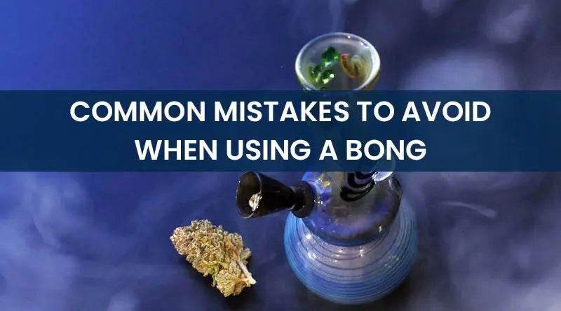 Common Mistakes to Avoid When Using a Bong - SmokeMEGA