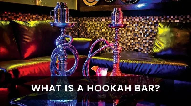 What Is A Hookah Bar? - SmokeMEGA