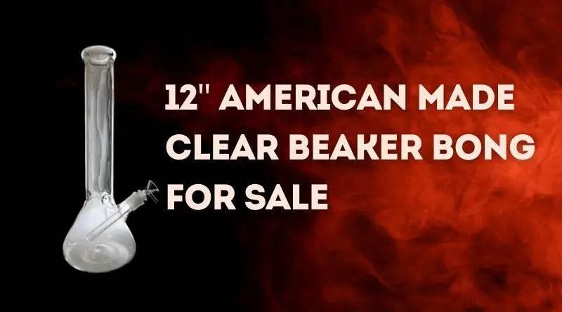 12" American Made Clear Beaker Bong for Sale | Easy to Maintain - SmokeMEGA
