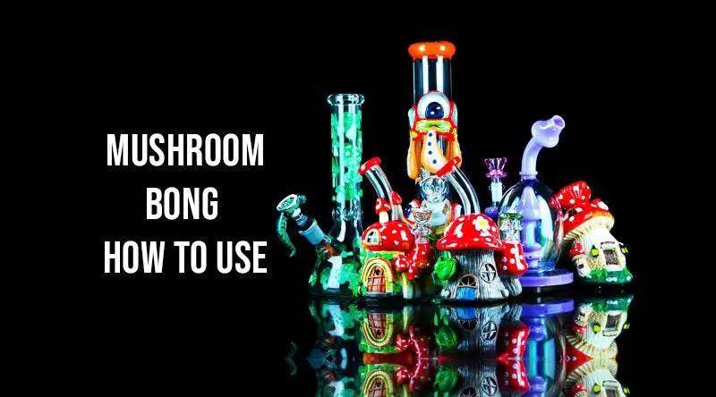 Mushroom Bong - How to Use - SmokeMEGA