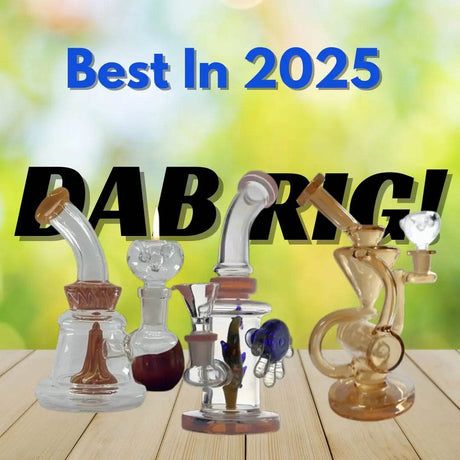 Find the Best Dab Rigs in 2025: Top Picks for Smooth Hits - SmokeMEGA