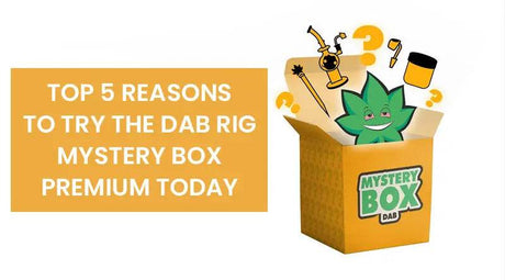 Top 5 Reasons to Try The Dab Rig Mystery Box Premium Today - SmokeMEGA