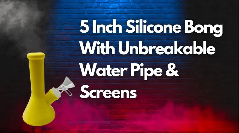 5 Inch Silicone Bong With Unbreakable Water Pipe & Screens