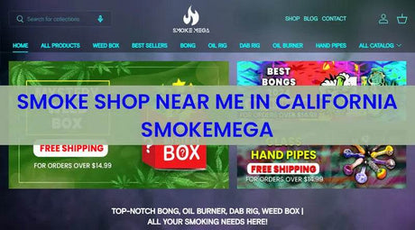 Smoke Shop Near Me In California | SmokeMega - SmokeMEGA