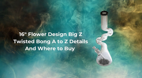 16" Flower Design Big Z Twisted Bong A to Z Details And Where to Buy