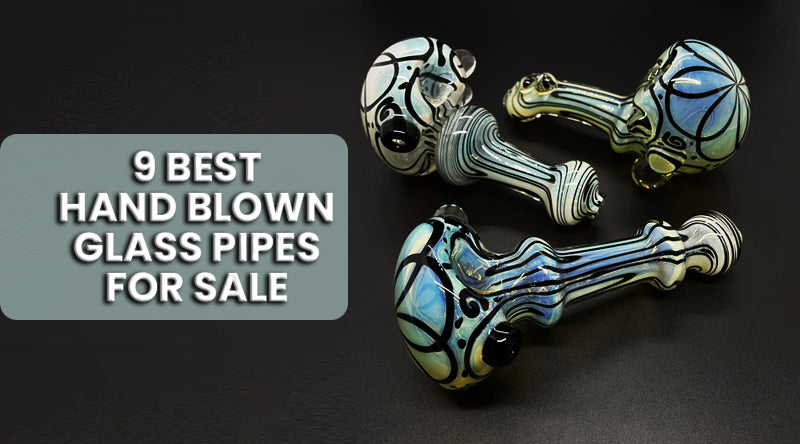 9 Best Hand Blown Glass Pipes For Sale