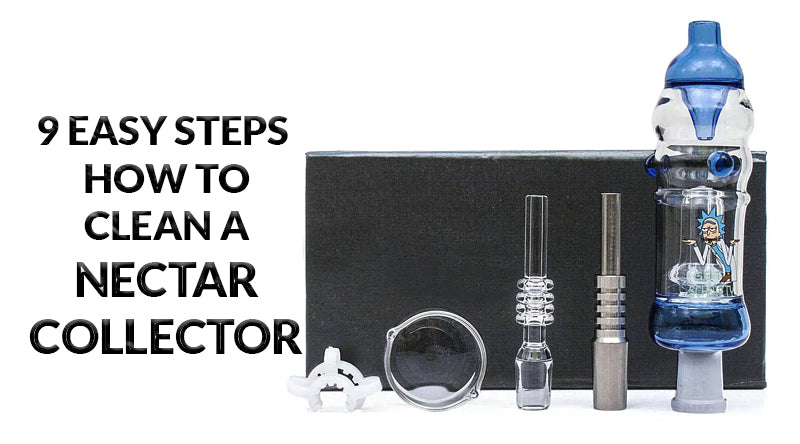 9 Steps - How To Clean A Nectar Collector