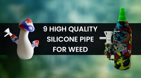 9 High Quality Silicone Pipe for Weed