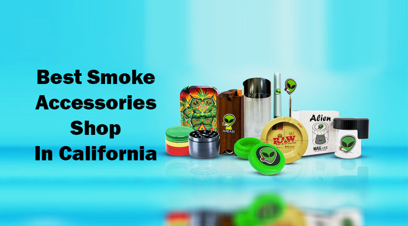 Best Smoke Accessories Shop In California