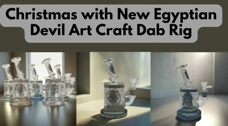 Christmas with New Egyptian Devil Art Craft Dab Rig