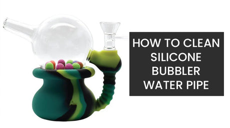 How To Clean Silicone Bubbler Water Pipe