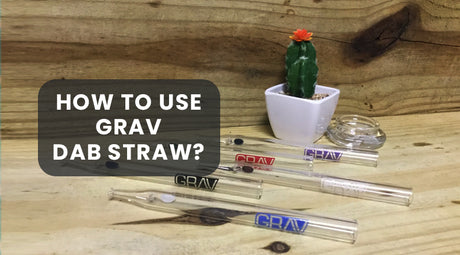 How To Use Grav Dab Straw?