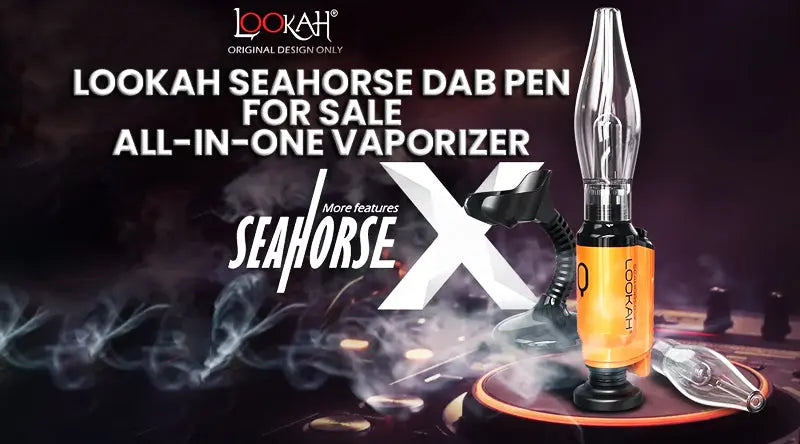 Lookah Seahorse Dab Pen For Sale | All-in-One Vaporizer