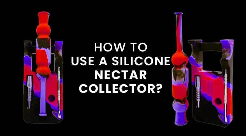 How To Use A Silicone Nectar Collector? - SmokeMEGA