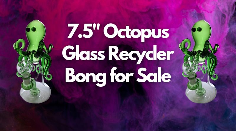 7.5" Octopus Glass Recycler Bong for Sale