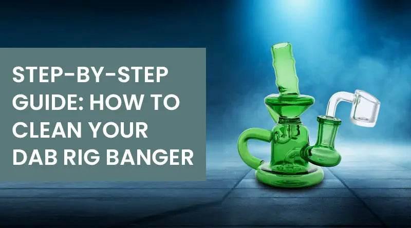 Step-by-Step Guide: How to Clean Your Dab Rig Banger - SmokeMEGA