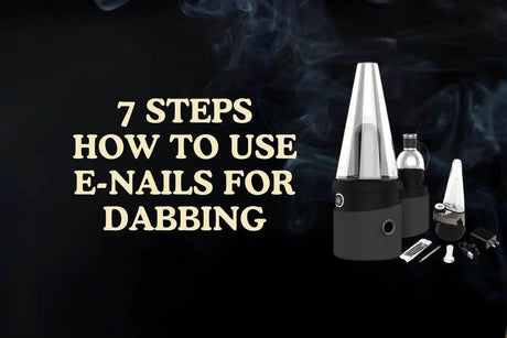 7 Steps How To Use E-Nails For Dabbing - SmokeMEGA