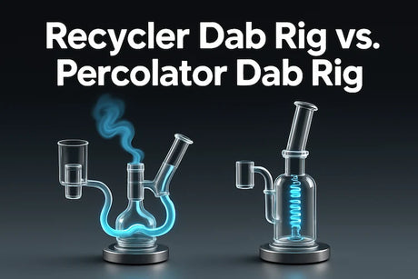 Recycler Dab Rig vs. Percolator Dab Rig