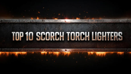 The Top 10 Scorch Torch Lighters of 2025